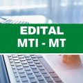 MTI – MT abre 260 vagas com ganhos de até R$ 16 mil