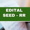 SEED – RR abre 40 vagas imediatas em 15 cidades