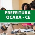 Processo seletivo Prefeitura de Ocara – CE abre 176 vagas imediatas