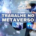 Trabalhe no metaverso: 15 profissões que vão surgir com a tecnologia