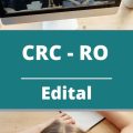 Concurso CRC – RO: vagas imediatas com salários de até R$ 4 mil