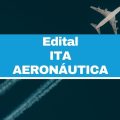 Concurso ITA Aeronáutica: 150 vagas; edital retificado