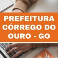 Concurso Prefeitura de Córrego do Ouro – GO: 297 vagas; até R$ 11 mil