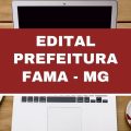 Concurso Prefeitura de Fama – MG: 25 vagas imediatas; até R$ 5,5 mil