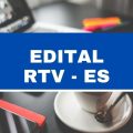 RTV – ES retifica edital; até R$ 6,5 mil mensais