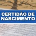 Certidão de Nascimento: saiba como obter a 2ª via pela internet