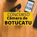 Concurso Câmara de Botucatu – SP: edital e inscrição; salário até R$ 6,8 mil