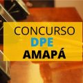 Concurso DPE AP: cronograma retificado; R$ 22,4 mil mensais