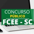 Concurso FCEE SC: edital e inscrição; mais de 1,4 mil vagas