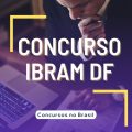 Concurso IBRAM DF: confirmado edital com 219 vagas