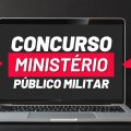 Concurso MPM: Ministério Público Militar divulga novo cronograma