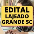 Concurso Prefeitura de Lajeado Grande – SC: novas vagas; até R$ 14,2 mil