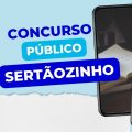 Concurso Prefeitura de Sertãozinho – SP: edital com ganhos de até R$ 11,3 mil