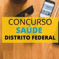 Concurso SES DF: mais de 2,2 mil vagas, entre imediatas e cadastro