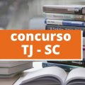 Concurso TJ SC: edital e inscrição; R$ 28,8 mil mensais