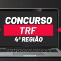 Concurso TRF 4ª Região: edital publicado; R$ 32.004,65 de remuneração