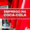 Coca-Cola abre mais de 70 vagas de emprego; veja lotação e como concorrer