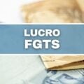 Lucro FGTS será distribuído em 2023; veja data prevista e quem recebe