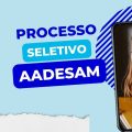 Seletivo AADESAM – AM abre 50 vagas para primeiro emprego