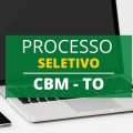 CBMTO abre processo seletivo simplificado com 360 vagas