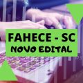 FAHECE SC divulga edital de processo seletivo; confira como se inscrever