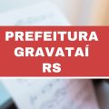 Prefeitura de Gravataí – RS abre novas vagas imediatas