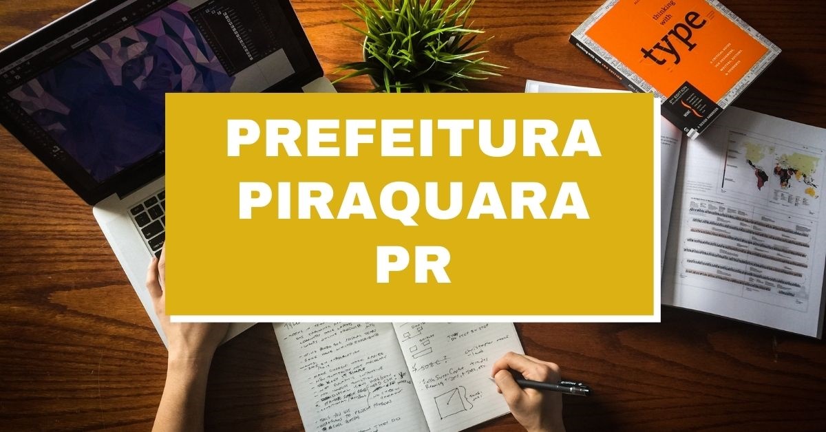 Concurso Prefeitura de Piraquara, Edital Prefeitura de Piraquara, Vagas Prefeitura de Piraquara