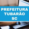 Prefeitura de Tubarão – SC abre 38 vagas imediatas