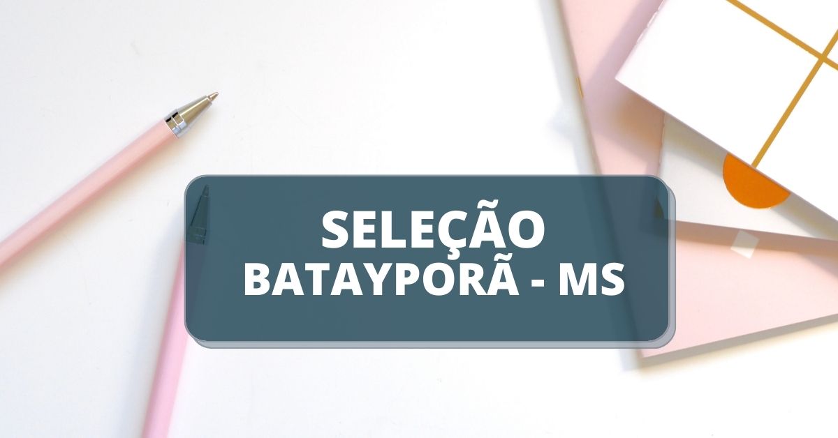 SECEL é uma secretaria do município de Batayporã, entao vou usar palavra chave Processo seletivo Prefeitura de Batayporã - MS