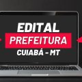 Prefeitura de Cuiabá – MT abre 2,8 mil vagas, entre imediatas e cadastro