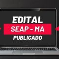 SEAP MA divulga editais para contratação de pessoal