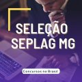 SEPLAG MG publica novo edital de processo seletivo