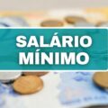 Novo salário mínimo é proposto pelo governo; veja valor atualizado