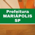 Concurso Prefeitura de Mariápolis – SP: 15 vagas imediatas e cadastro reserva