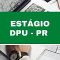 DPU – PR abre novas vagas de estágio remunerado