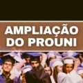 Ampliação do Prouni já começa a valer para o 2° semestre de 2022