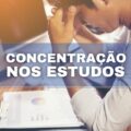 Descubra 5 truques para manter a concentração nos estudos