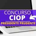 Concurso Ciop Presidente Prudente – SP: edital e inscrição