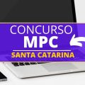 Concurso MPC SC: mais de 80 vagas; cronograma retificado