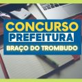 Concurso Prefeitura de Braço do Trombudo – SC: salário até R$ 19,6 mil