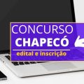 Concurso Prefeitura de Chapecó – SC: 433 vagas de até R$ 15,2 mil; três editais