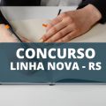 Concurso Prefeitura de Linha Nova – RS: vagas imediatas; até R$ 4,7 mil