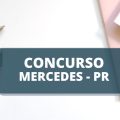 Concurso Prefeitura de Mercedes – PR: edital e inscrições