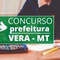 Concurso Prefeitura de Vera – MT: edital e inscrição; até R$ 5,1 mil