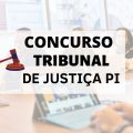 Concurso TJ PI: edital publicado; cronograma atualizado