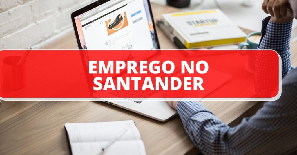 Emprego no Santander, vagas de emprego no Santander