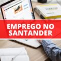 Santander tem mais de 400 vagas de emprego abertas; veja os cargos
