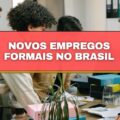 Pesquisa mostra mais de 196 mil novos empregos formais no Brasil