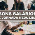 Confira 9 profissões no Brasil que pagam bem e têm jornada reduzida