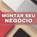 Empreendedorismo: 6 dicas para montar seu negócio do zero